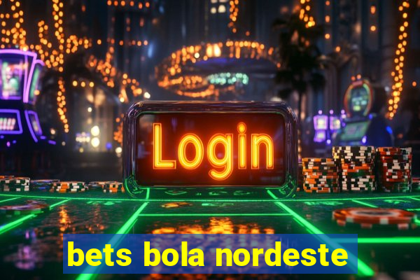 bets bola nordeste